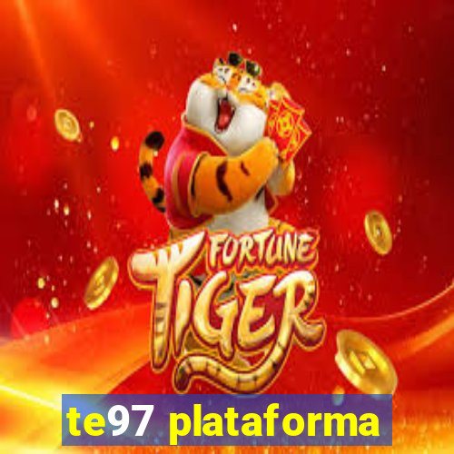 te97 plataforma